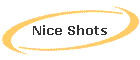 Nice Shots